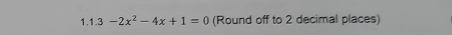 1.3-2x^2-4x+1=0 (Round off to 2 decimal places)