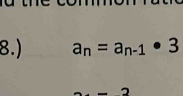 8.) a_n=a_n-1· 3