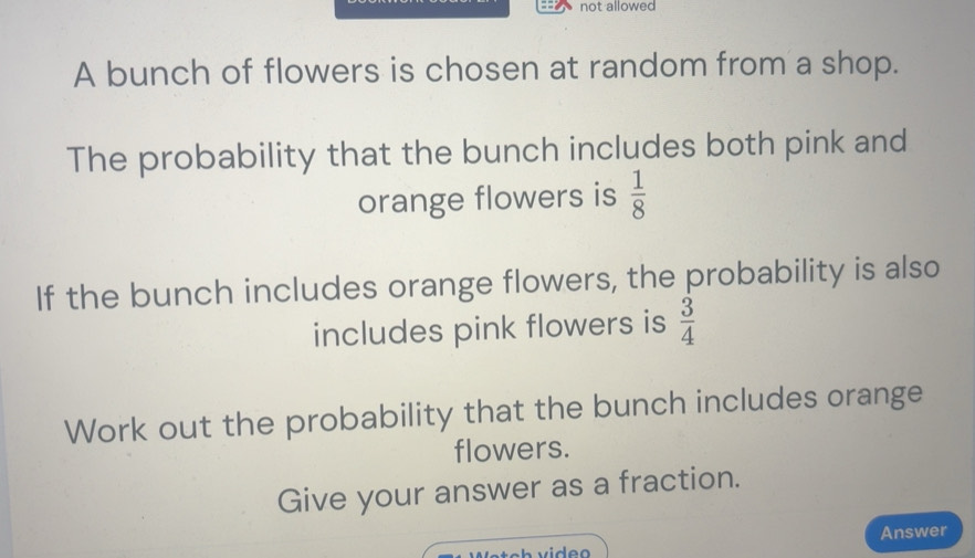 Solved: not allowed A bunch of flowers is chosen at random from a shop ...