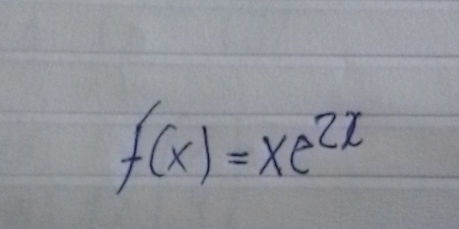 f(x)=xe^(2x)