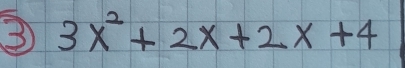 3 3x^2+2x+2x+4