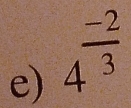 4^(frac -2)3