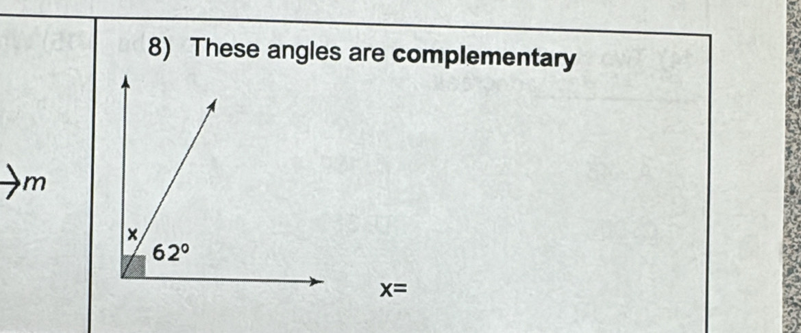 These angles are complementary
m
x=