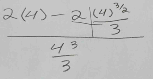 frac 2(4)-frac 21(4)^3/2 4^3/3 