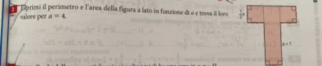 Esprimi il perimetro e l'area della figura a lato in funzione di a e trova il loro 
valore per a=4.