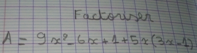 Fadeuen
A=9x^2-6x+1+5x(3x-1)