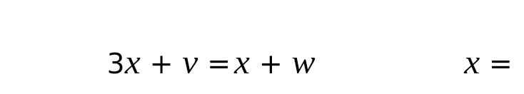 3x+v=x+w
X=