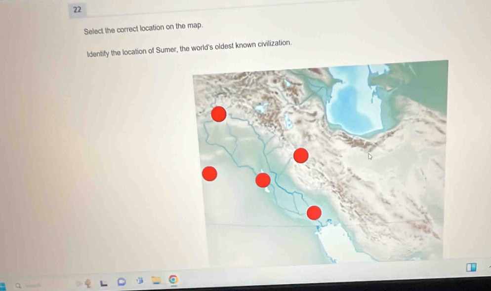 Select the correct location on the map. 
ldentify the location of Sumer, the world's oldest known civilization.