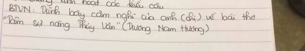 wn hoat cac kill cay 
BTVN: Kinh bay cam nghi aia anh (chi) vè bāi tha 
"Taim si nang Thay Lan " CTuong Nam Huòng )