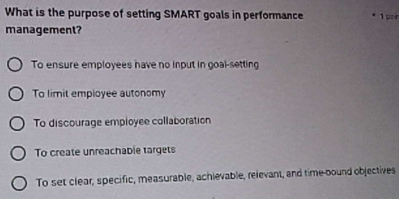 Solved: What is the purpose of setting SMART goals in performance 1 per ...