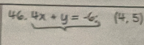 46.4x+y=-6 (4,5)