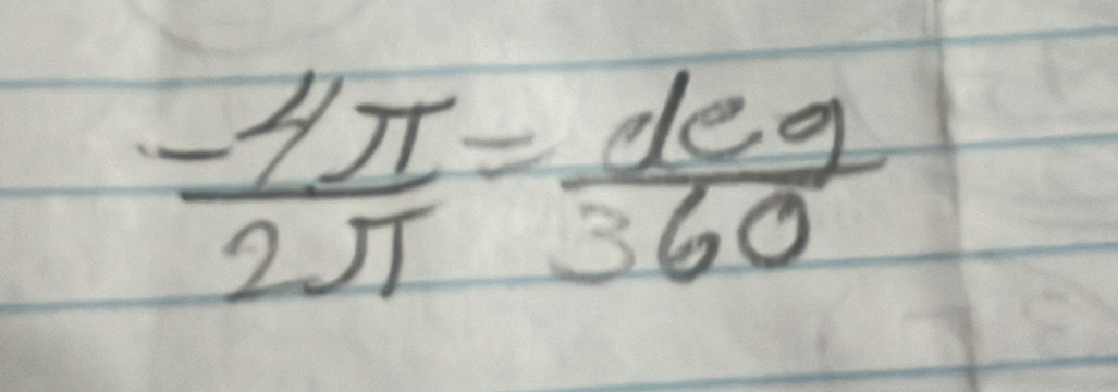  (-4π )/2π  = deq/360 