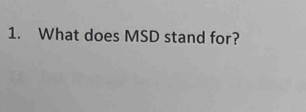 What does MSD stand for?