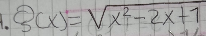 8(x)=sqrt(x^2-2x+1)