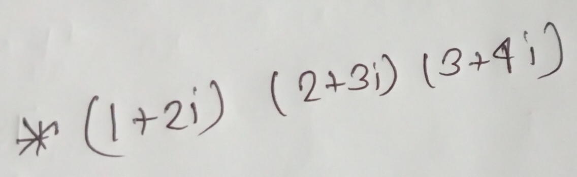 × (1+2i)(2+3i)(3+4i)