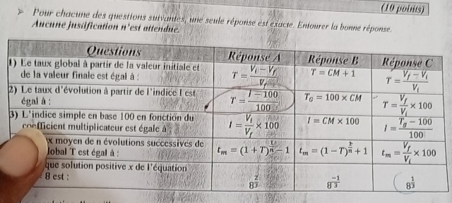 Pour chacune des questions suivantes, une seule réponse est exacie. Entourer la bonne réponse.
Aucune justification n'est attendue.