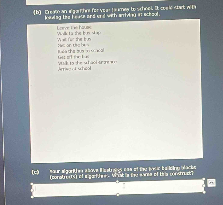 Solved: Create an algorithm for your Journey to school. It could start ...