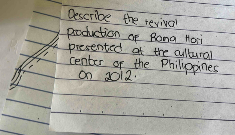 Describe the revival 
production of Roma Hor 
presented at the cultural 
center of the Philippines 
on 2012.