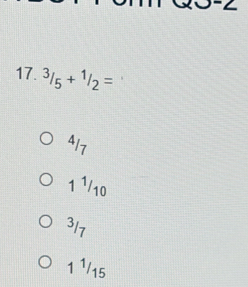 ^3/_5+^1/_2=
417
1 ¹/10
317
1 ¹/15