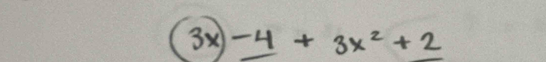 3x)-4+3x^2+2