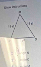 Show instructions 
angle N
angle O