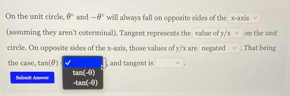 Solved: On the unit circle, θ° and -θ° will always fall on opposite ...