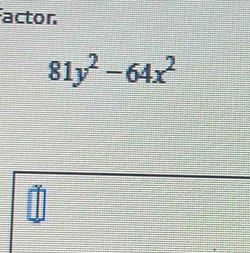 factor
81y^2-64x^2