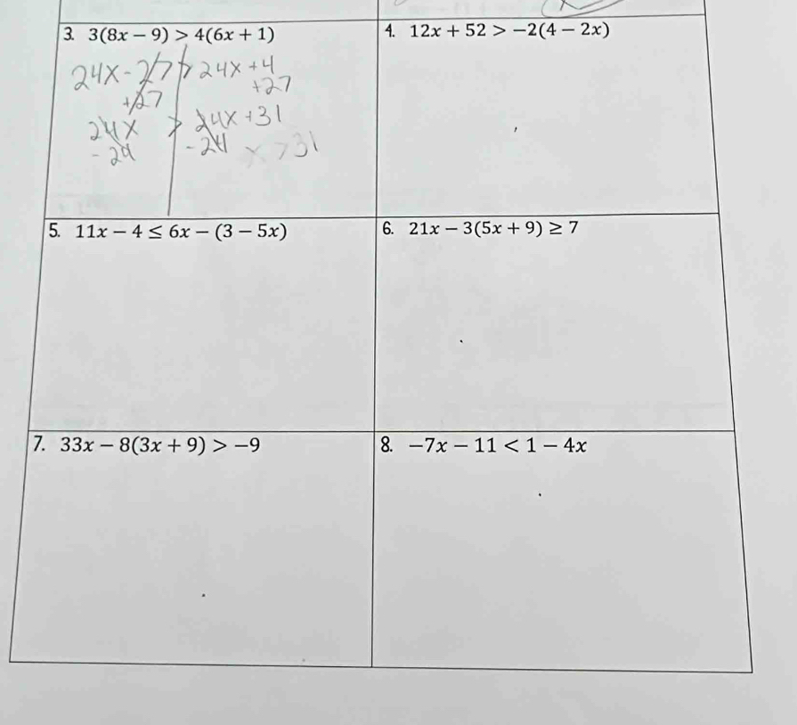 3 3(8x-9)>4(6x+1)
4. 12x+52>-2(4-2x)
7