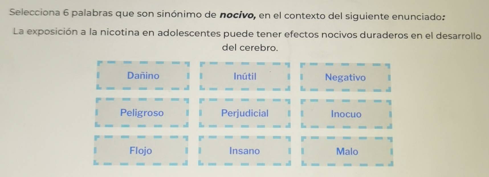 Resuelto:Selecciona 6 palabras que son sinónimo de nocivo, en el ...
