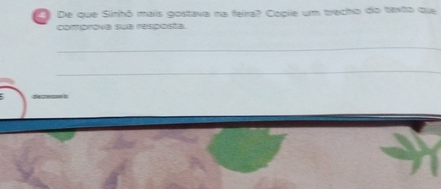 ) De que Sinhô mais gostava na feira? Copie um trecho do texto que 
comprova sue resposta. 
_ 
_