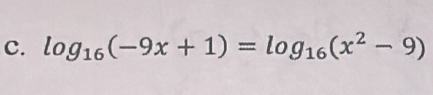 log _16(-9x+1)=log _16(x^2-9)