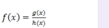 f(x)= g(x)/h(x) 