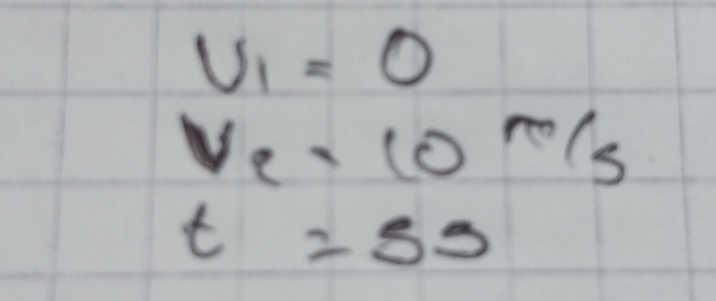 U_1=0
v_e=10^(-frac 1)3
t=5s