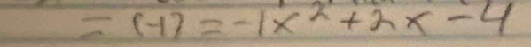 =(-1)=-1x^2+2x-4