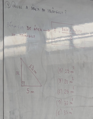 Quar A dRen on màncuco?
Tonein go dneo A=frac 3ASE= BATUTA/2 
e Thinncuo
(A) 15m^2
(B) 20m^2
(C) 25m^2
(D 30m^2
(C 35m^2