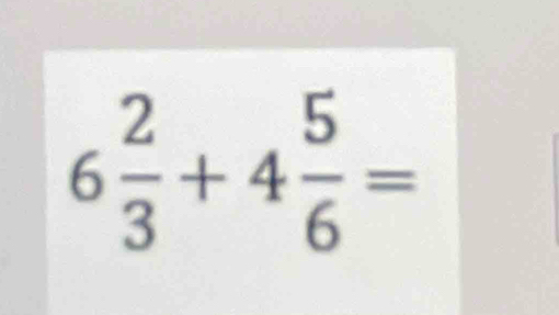 6 2/3 +4 5/6 =