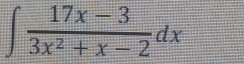 ∈t  (17x-3)/3x^2+x-2 dx