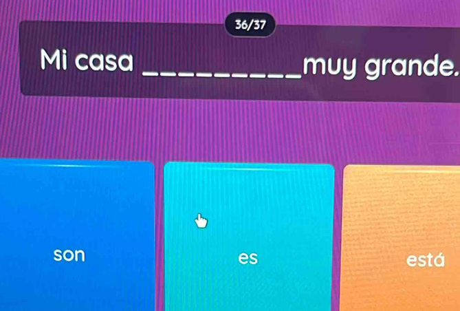 36/37 
Mi casa 
_muy grande. 
son es está