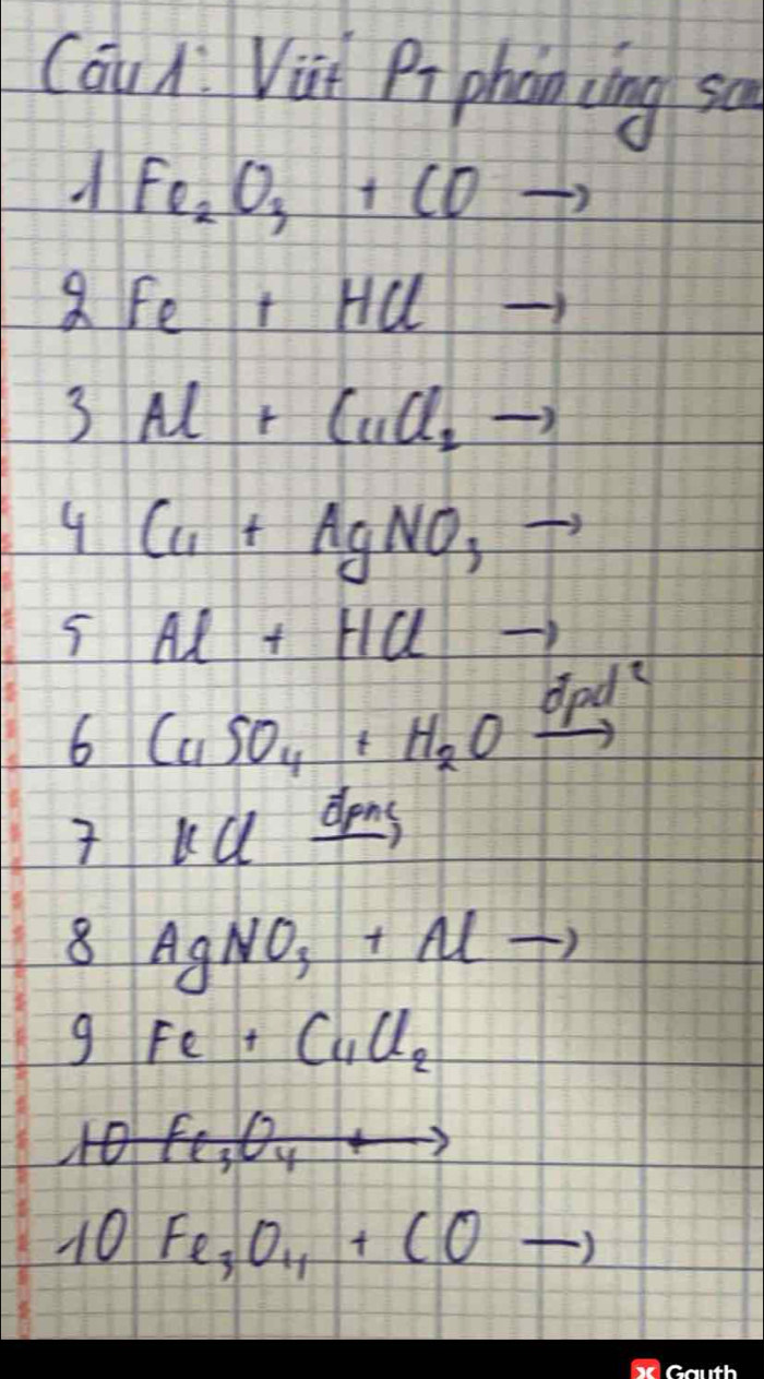 Cóu àí Vùi Pi phán (ìng sà 
1 Fe_2O_3+COto
2Fe+HCl
3Al+CuCl_2to
4Cu+AgNO_3to
SAl+HCl to
6CuSO_4+H_2Oxrightarrow dpd^2
7kcl_ dpns
8 AgNO_3+Alto
9 Fe+CuCl_2
10Fe_3O_11+(0to