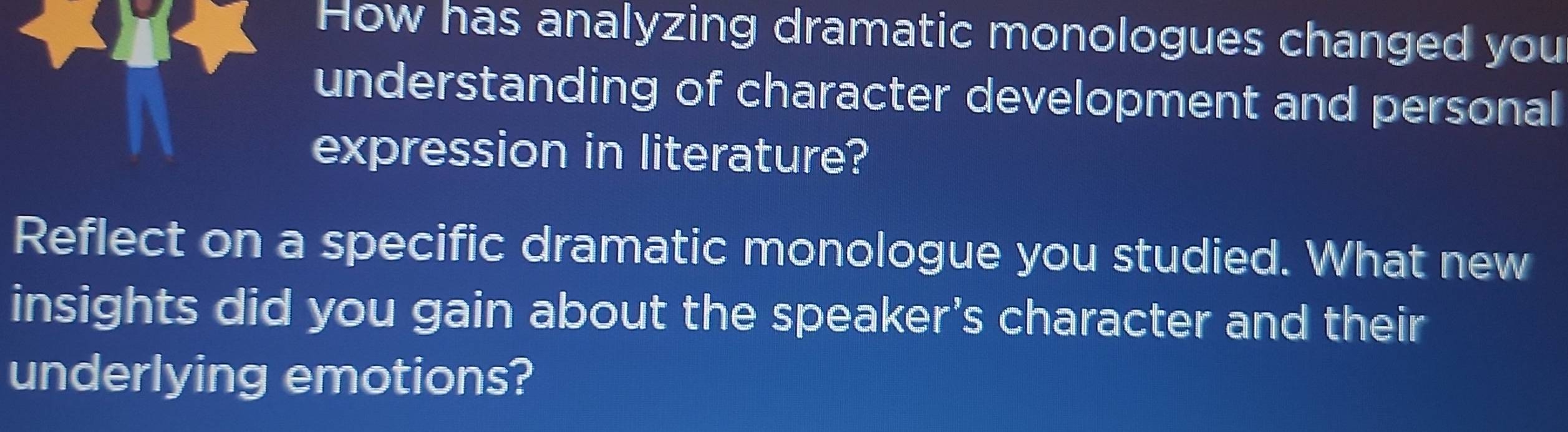 Solved: How has analyzing dramatic monologues changed you understanding ...