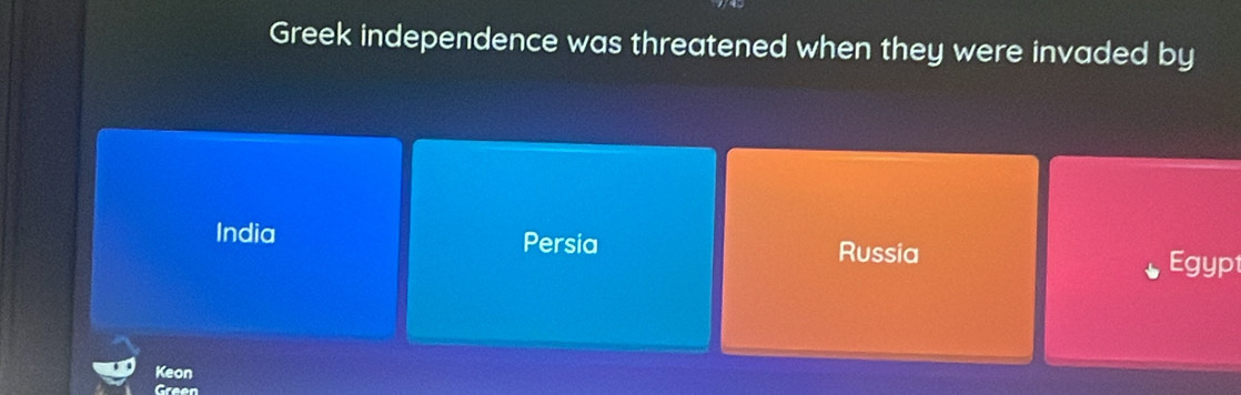 Greek independence was threatened when they were invaded by
India Persia Russia Egyp
Keon
Green