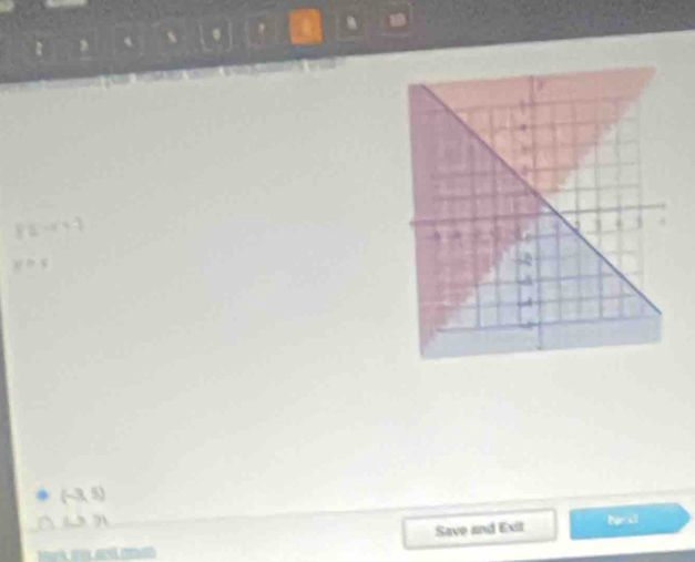 8(-x+1)
y>y
(-3,5)
1.3.71 Nrxl 
Save and Exit 
M P