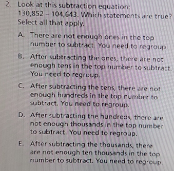 Solved: Look at this subtraction equation: 130,852 - 104,643. Which ...