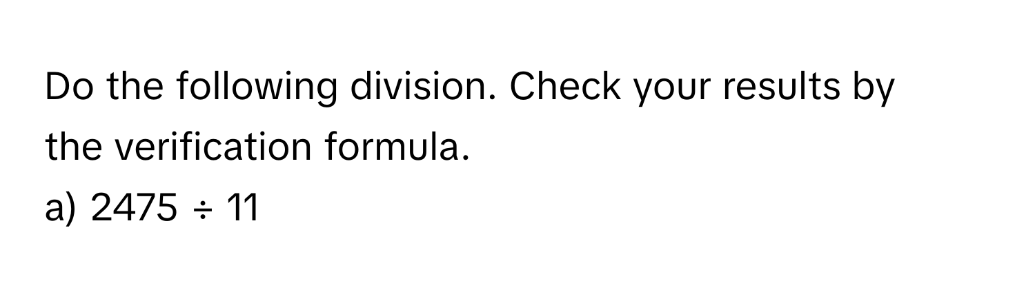Solved: Do the following division. Check your results by the ...