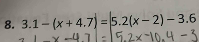 3.1−(x +4.7)=|5.2(x−2)−3.6