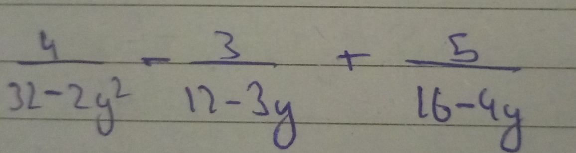  4/32-2y^2 - 3/12-3y + 5/16-4y 