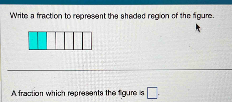 Write a fraction to represent the shaded region of the figure. 
A fraction which represents the figure is □.