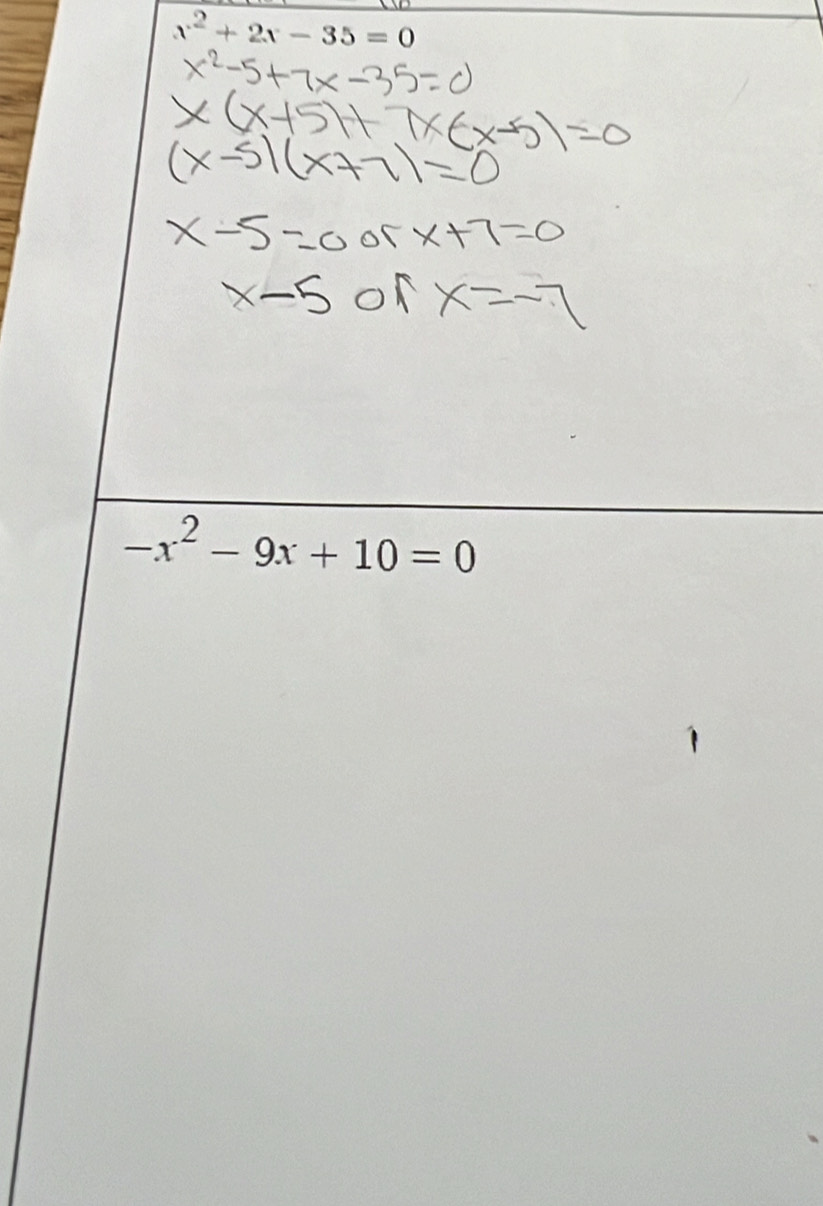 x^2+2x-35=0
-x^2-9x+10=0