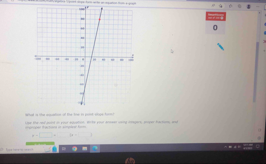 SmartScore 
out of 100 7 
0 
) 
What is the equation of the line in point-slope form? 
Use the red point in your equation. Write your answer using integers, proper fractions, and 
improper fractions in simplest form.
y-□ =□ (x-□ )
Type here to search 2:11 Am