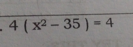 4(x^2-35)=4